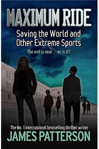 Maximum Ride: Saving the World and Other Extreme Sports