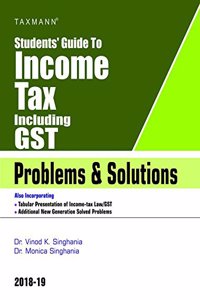 Students' Guide to Income Tax Including GST -Problems & Solutions (17th Edition 2018-19)