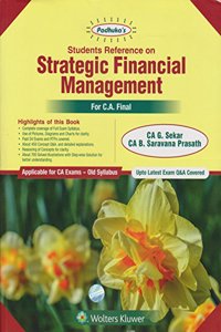 Padhuka's Students Reference on Strategic Financial Management: for CA Final Old Syllabus