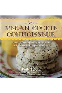 Vegan Cookie Connoisseur: Over 120 Scrumptious Recipes Made with Natural and Simple Ingredients