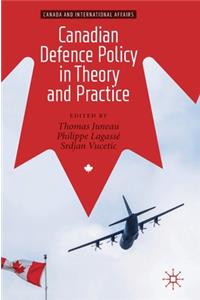 Canadian Defence Policy in Theory and Practice