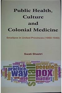 Public Health, Culture and Colonial Medicine