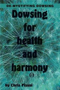 Dowsing for Health & Harmony