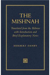 The Mishnah: Translated from the Hebrew with Introduction and Brief Explanatory Notes