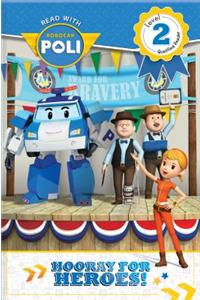 Read with Robocar Poli: Hooray for the Heroes!