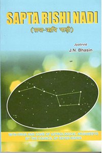 Sapta Rishi Nadi: With Pros and Cons of Astrological Arguments by the Council of Seven Rishis