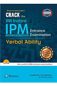 Crack the IIM Indore – IPM (Integrated Programme in Management) Entrance Examination – Verbal Ability: Also useful for BBA Entrance Examinations