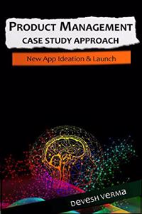 Product Management Case Study Approach: New App Ideation & Launch