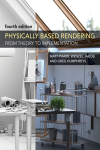 Physically Based Rendering, Fourth Edition