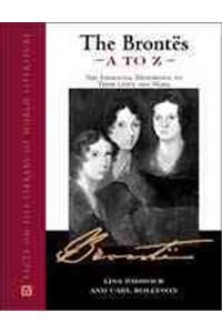 The Brontes A to Z: The Essential Reference to Their Lives and Work