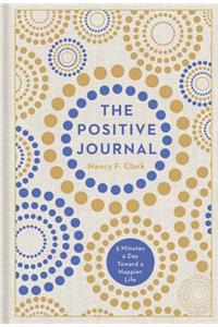 Positive Journal: 5 Minutes a Day Toward a Happier Life Volume 4