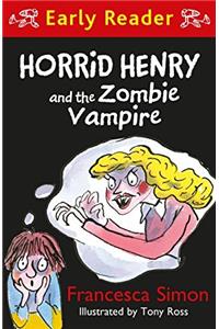 Horrid Henry Early Reader: Horrid Henry and the Zombie Vampire