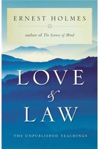 Love and Law: The Unpublished Teachings