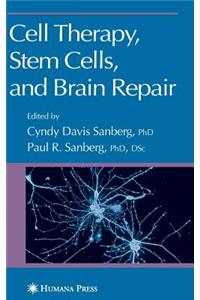 Cell Therapy, Stem Cells and Brain Repair