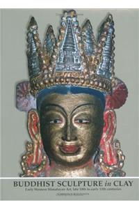 Buddhist Sculpture In Clay: Early Western Himalayan Art - Late 10th To Early 13th Centuries