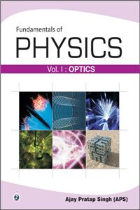 Fundamentals Of Physics Vol.I - Optics