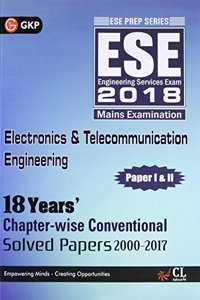 ESE 2018 Electronics & Telecommunication Engineering Paper I & II (18 Years Chapter-Wise Conventional Solved Papers 2000-2017)