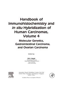 Handbook of Immunohistochemistry And in situ Hybridization of Human Carcinomas: Molecular Genetics, Gastrointestinal Carcinoma, And Ovarian Carcinoma