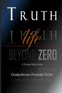 Truth: Life Beyond Zero