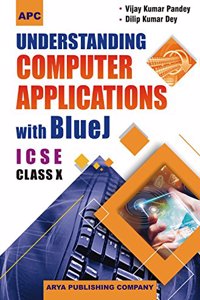 Understanding Computer Applications with Blue J ICSE Class- X