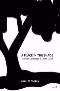 A Place In The Shade: The New Landscape & Other Essays