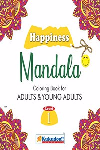 Happiness Mandala Colouring Book for Adults and Young Adults Level 1