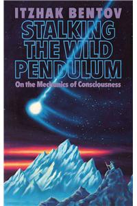 Stalking the Wild Pendulum: On the Mechanics of Consciousness