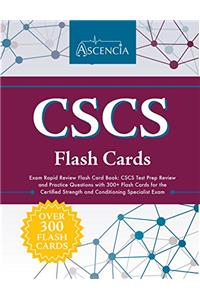 CSCS Exam Rapid Review Flash Card Book: CSCS Test Prep Review and Practice Questions with 300+ Flash Cards for the Certified Strength and Conditioning Specialist Exam