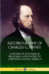 Autobiography of Charles G. Finney