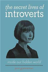 The Secret Lives of Introverts