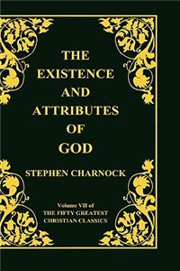 Existence and Attributes of God, Volume 7 of 50 Greatest Christian Classics, 2 Volumes in 1