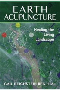 Earth Acupuncture: Healing the Living Landscape