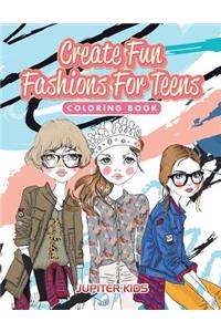 Create Fun Fashions For Teens Coloring Book