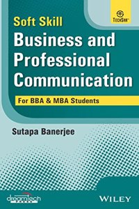 Soft Skill Business and Professional Communication: For BBA & MBA Students