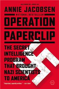 Operation Paperclip : The Secret Intelligence Program that Brought Nazi Scientists to America