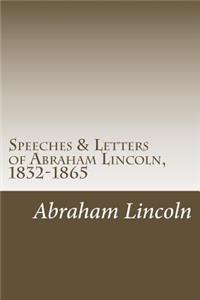 Speeches & Letters of Abraham Lincoln, 1832-1865