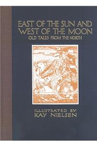 East of the Sun and West of the Moon: Old Tales from the North