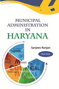 Municipal Administration in Haryana : A Case Study of Performance of Municipal Council Panchkula (MCP)