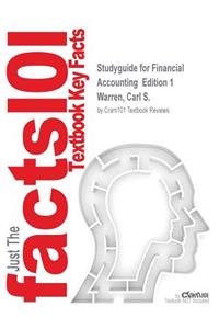 Studyguide for Financial Accounting Edition 1 by Warren, Carl S., ISBN 9781305088436