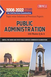 2008-2022 15 Years Solved Papers Topic Wise Solution of Previous Papers PUBLIC ADMINISTRATION IAS MAINS Q & A 2023