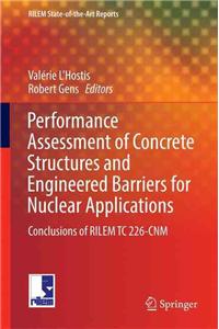 Performance Assessment of Concrete Structures and Engineered Barriers for Nuclear Applications