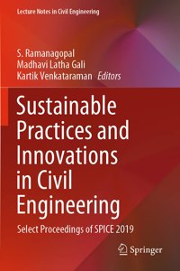 Sustainable Practices and Innovations in Civil Engineering: Select Proceedings of Spice 2019