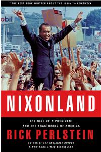 Nixonland: The Rise of a President and the Fracturing of America