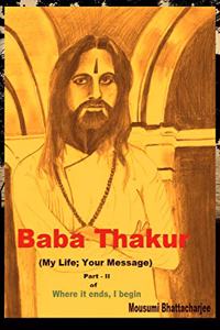 Baba Thakur (My Life; Your Message)