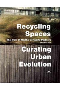 Recycling Spaces: Curating Urban Evolution