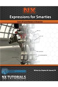 Expressions for Smarties in NX: Covers all current NX releases