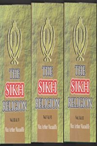 The Sikh Religion: Its Gurus, Sacred Writings and Authors (6 volumes bound in 3 books)