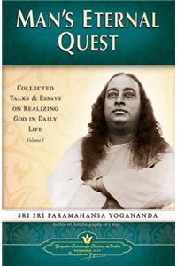 Man's Eternal Quest: Collected Talks & Essays on Realizing God in Daily Life (Volume - 1)