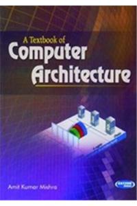 A Textbook of Computer Architecture