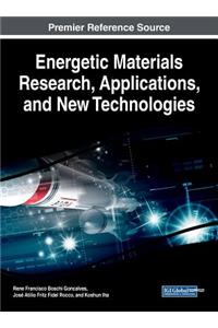 Energetic Materials Research, Applications, and New Technologies